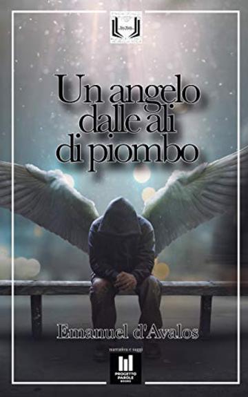 Un angelo dalle ali di piombo (Progetto Parole • New Words - saggi e narrativa Vol. 2)